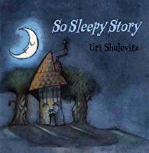 So Sleepy Story (SGNED COPY)by: Shulevitz, Uri