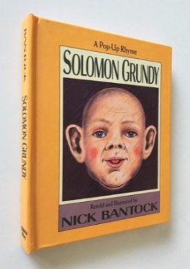 Solomon Grundy: A Pop up Rhyme by: Nick Bantock