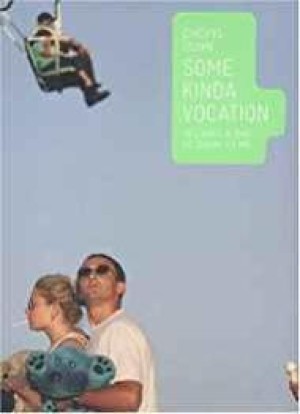 Some Kinda Vocation [With DVD]by: Dunn, Cheryl (Photographer)