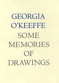 Some Memories of Drawings by: Georgia O'Keeffe 