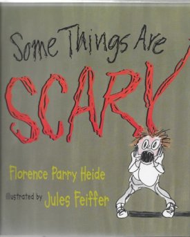 Some Things Are Scary (SIGNED COPY)by: Heide, Florence Parry and Jules Feiffer