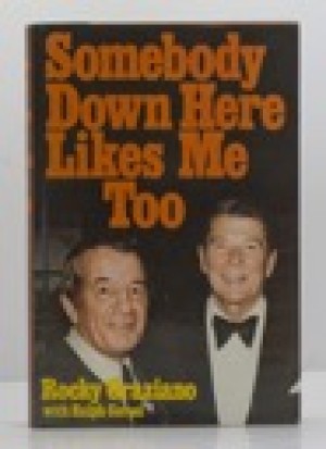 Somebody Down Here Likes Me Too (SIGNED COPY)by: Graziano, Rocky and Ralph Corsel