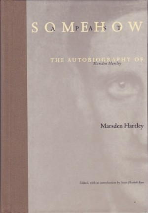 Somehow a Past: The Autobiography of Marsden Hartley by: Hartley, Marsden 