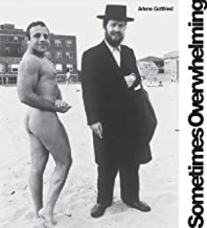 Sometimes Overwhelmingby: Arlene Gottfried 