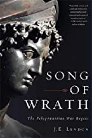 Song of Wrath: The Peloponnesian War Beginsby: J. E. Lendon