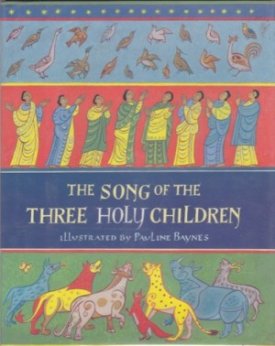 Song of the Three Holy Childrenby: Baynes, Pauline