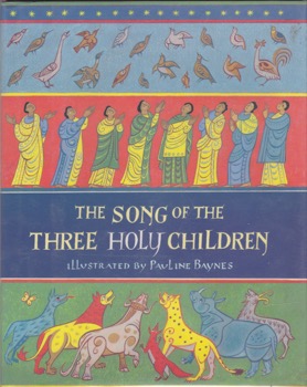 Song of the Three Holy Childrenby: Baynes, Pauline