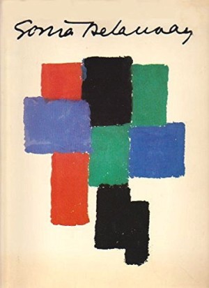 Sonia Delaunay 1885-1979: A Retrospectiveby: Buckberrough, Sherry A.