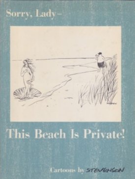Sorry, Lady--This Beach is Private!by: Stevenson, James