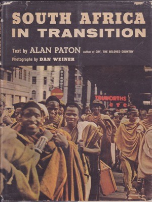 South Africa In Transitionby: Alan Paton and Dan Weiner