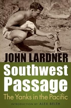 Southwest Passage: The Yanks in the Pacificby: Lardner, John