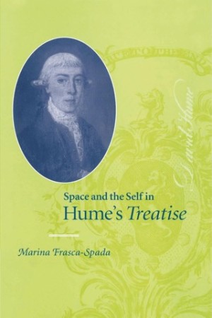Space and the Self in Hume's Treatise-Marina Frasca-Spadaby: Marina Frasca-Spada