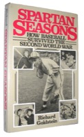 Spartan Seasons: How Baseball Survived the Second World War by: Goldstein, Richard