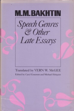 Speech Genres and Other Late Essays by: Bakhtin MM.; Caryl Emerson & Michael Holquist (Editors) 