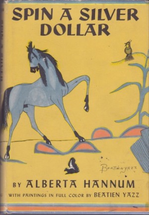 Spin A Silver Dollar: the Story of a Desert Trading Postby: Alberta Hannum