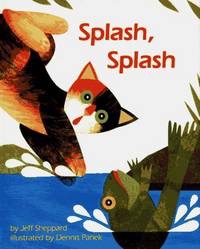 Splash, Splash by: Sheppard, Jeff/Dennis Panek