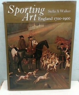 Sporting Art England 1700-1900by: Walker, Stella A. 