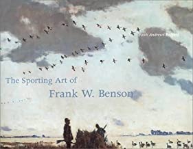 Sporting Art of Frank W. Benson, Theby: Bedford, Faith Andrews