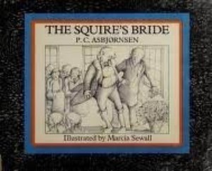 Squire's Bride, Theby: Asbjornsen/Marcia Sewall, P.C.