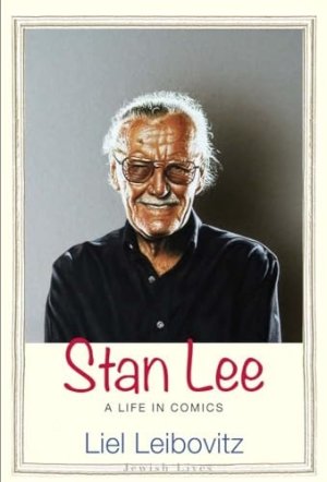 Stan Lee: A Life in Comics by:  Liel Leibovitz