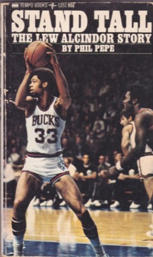 Stand Tall: The Lew Alcindor Story by: Phil Pepe 