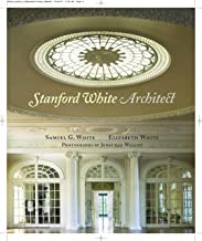 Stanford White, Architectby: Samuel G. White , Elizabeth White, et al.