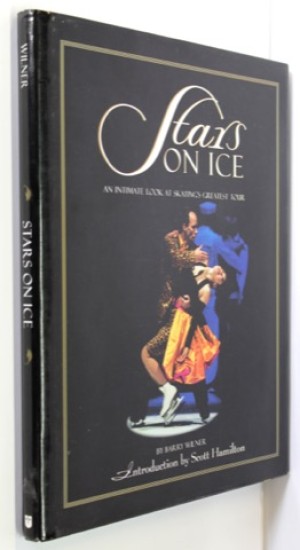 Stars on Ice: An Intimate Look at Skating's Greatest Tour (SIGNED BOOKPLATE)by: Wilner, Barry