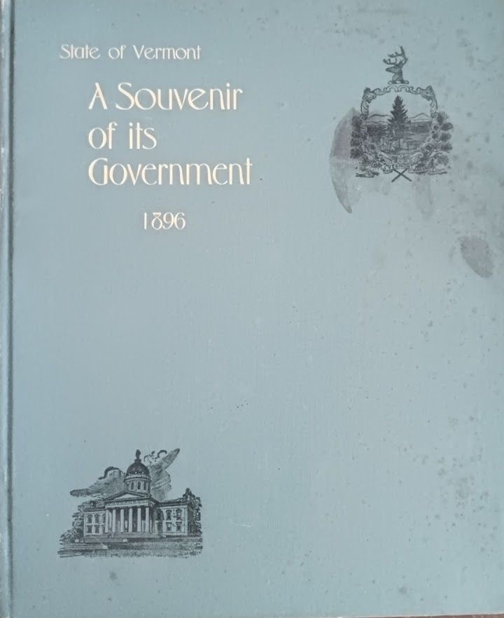 State of Vermont Legislative Souvenir 1896 by: N/A