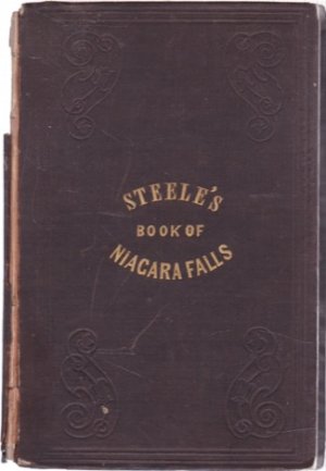 Steele's Book of Niagara Falls by: Steele, G. Oliver
