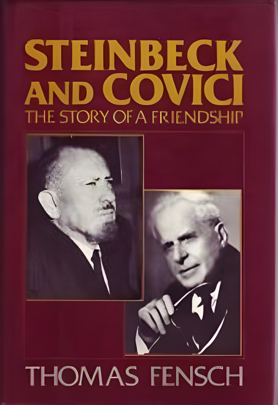 Steinbeck and Covici - The Story of a Friendshipby: Fensch, Thomas