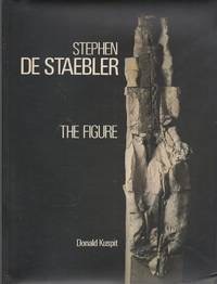 Stephen De Staebler: The Figure by: Donald Kuspit