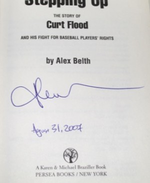 Stepping Up: The Story of Curt Flood and His FIght for Baseball Player's Rights (SIGNED COPY)by: Belth, Alex