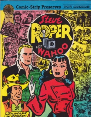 Steve Roper and Wahoo: (Books 1 and 2 )by: Saunders, Allen and Elmer Woggen 