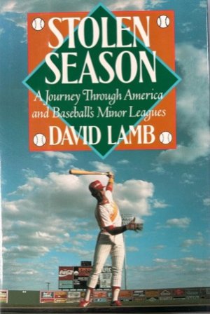 Stolen Season: A Journey Through America and Baseball's Minor Leaguesby: David Lamb 