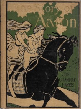 Story of Aaron, Theby: Harris, Joel Chandler 