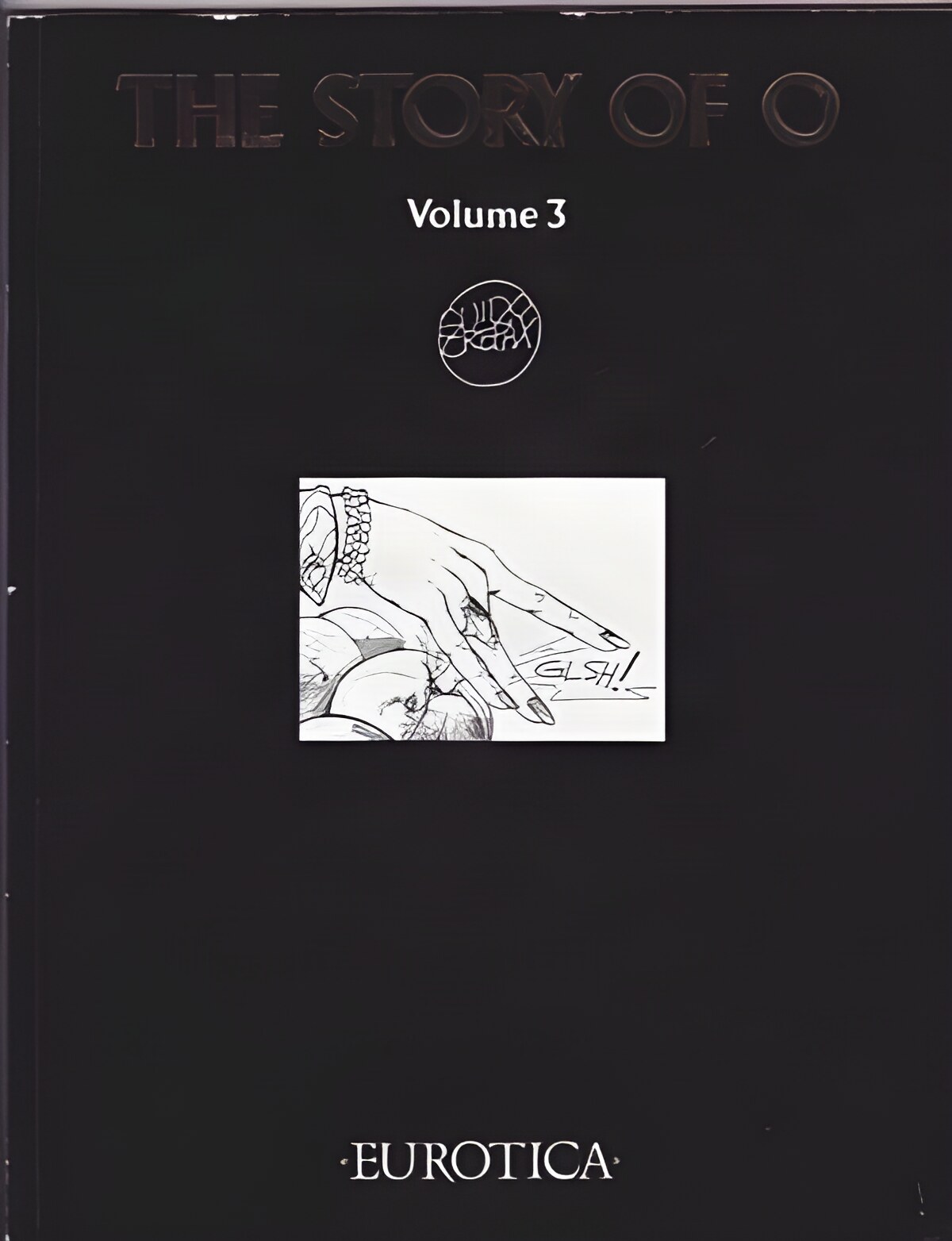 Story of O, The - Volume 3by: Crepax, Guido; Reage, Pauline; Guadiano, Stefano 