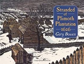 Stranded at Plimoth Plantation 1626 (SIGNED COPY)by: Bowen, Gary