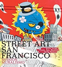 Street Art San Francisco: Mission Muralismoby: Jacoby, Annice (Editor)
