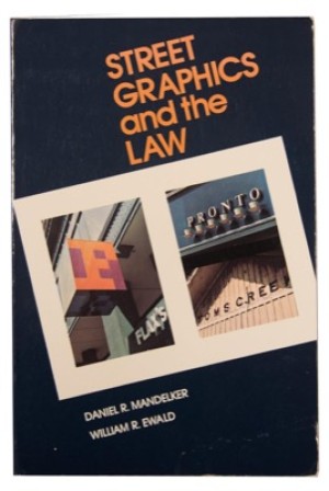 Street Graphics and the Law by: Mandelker, Daniel R., /Ewald, William R.