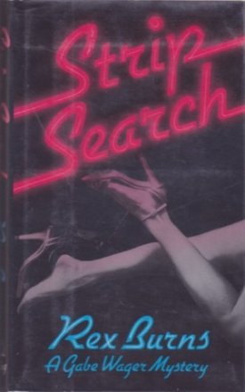 Strip Search: A Gabe Wager Mysteryby: Burns, Rex