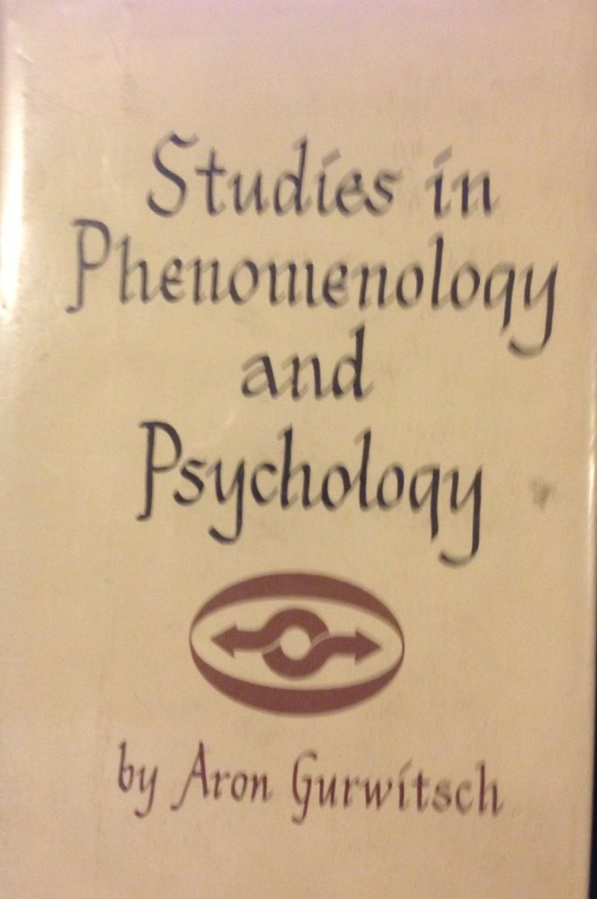 Studies in Phenomenology and Psychologyby: Aron Gurwitsch
