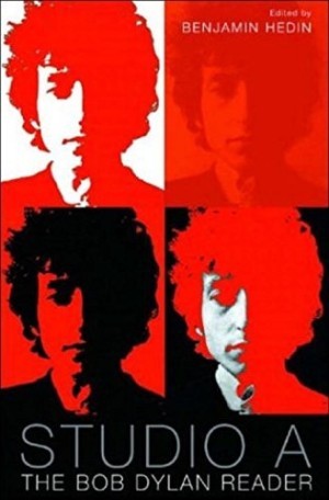 Studio A: The Bob Dylan Readerby: Benjamin Hedin (Ed.)