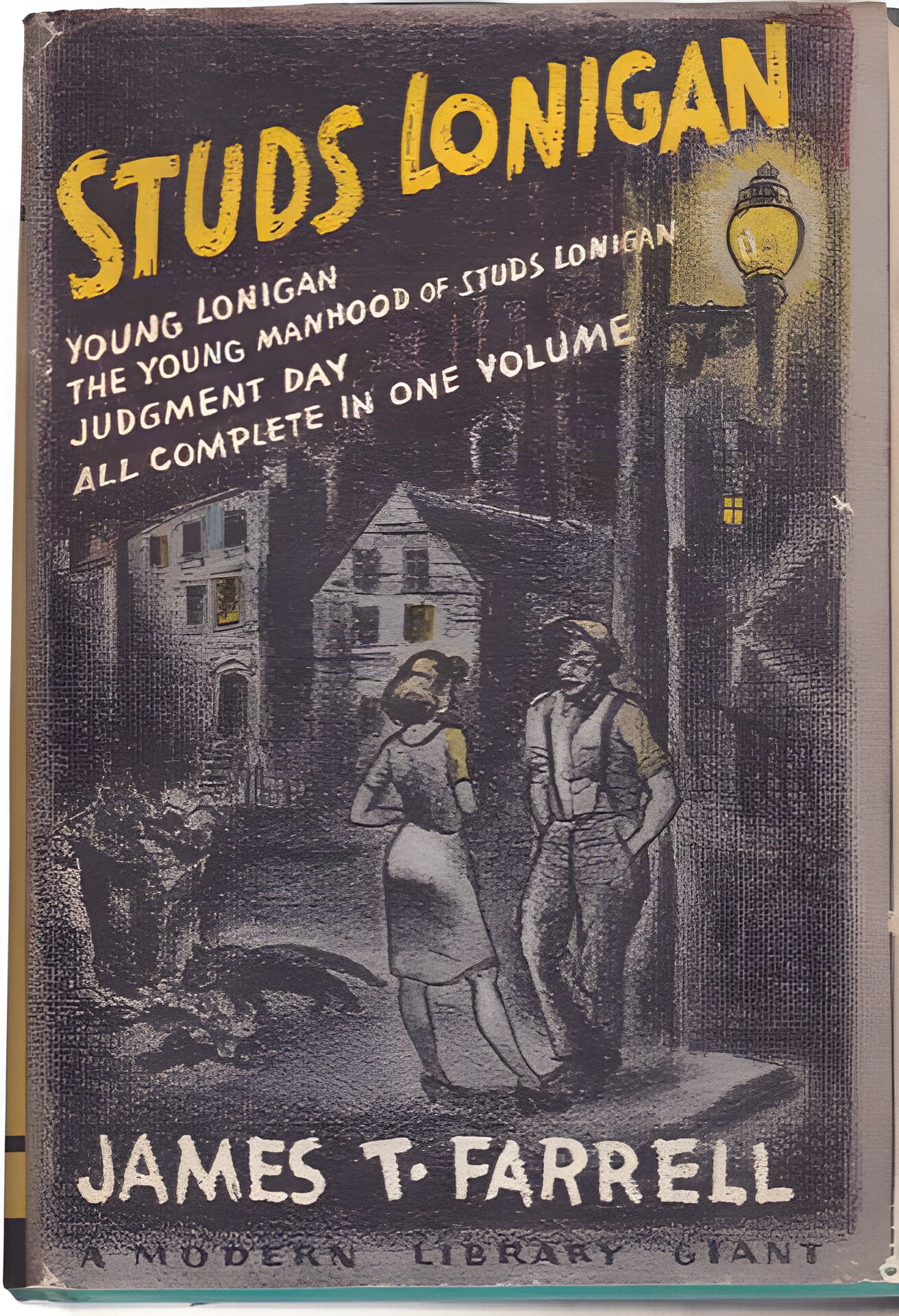 Studs Lonigan: A Trilogy Containing Young Lonigan, The Young Manhood Of Studs Lonigan,[and] Judgment Day by: Farrell, James T.