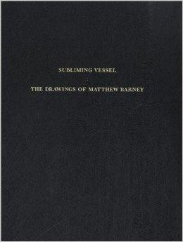 Subliming Vessel: The Drawings of Matthew Barneyby: Kertess, Klaus