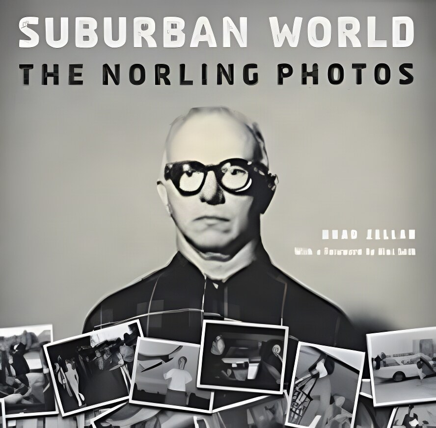 Suburban World: The Norling Photosby: Brad Zellar and Alec Soth