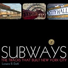 Subways: The Tracks That Built New York Cityby: Lorraine B. Diehl 