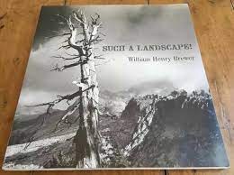 Such a Landscape!: A Narrative of the 1864 California Geological Survey Exploration of Yosemite, Sequoia & Kings Canyon from the Diary, Field Notes, Letters & Reports of William Henry Brewerby: 