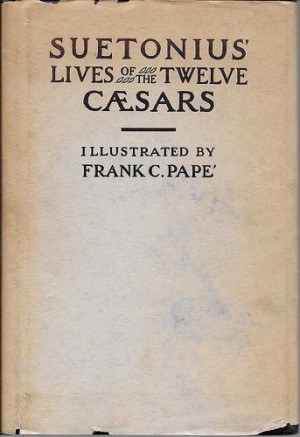 Suetonius' Lives of the Twelve Ceasarsby: Bird (translator), H.M., Frank Pape