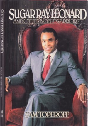 Sugar Ray Leonard and Other Noble Warriorsby: Toperoff, Sam