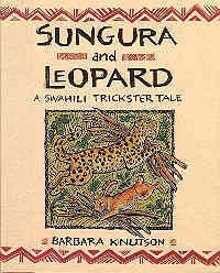 Sungura and Leopard - A Swahili Trickster Taleby: Knutson, Barbara